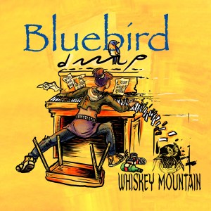 Illustration of a person playing a piano with sheets of music flying around, set against a yellow background with the text 'Bluebird Dump' and 'Whiskey Mountain'.